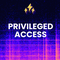 Privileged Access (Early Bird)