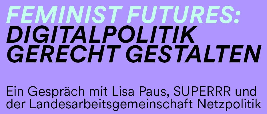 Feminist Futures: Digitalpolitik gerecht gestalten